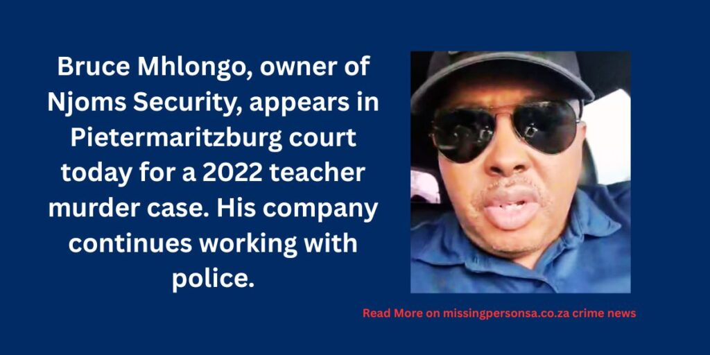 Bruce Mhlongo Court Update: Njoms Security Owner Appears Today in Pietermaritzburg Murder Case 2 Njoms Security owner Bruce Mhlongo appears in court while his company assists Alexandra Road police in new arrests.