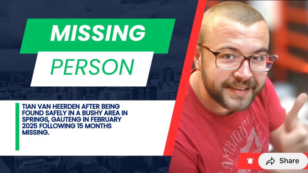 Poster confirming that Tian van Heerden, missing since November 2024 in Rosebank, has been found safely.
